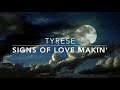 Tyrese Signs Of Love Makin S L O W E D R E V E R B