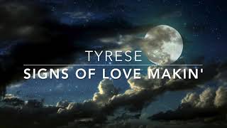 Tyrese - Signs Of Love Makin&#39; (s l o w e d + r e v e r b)