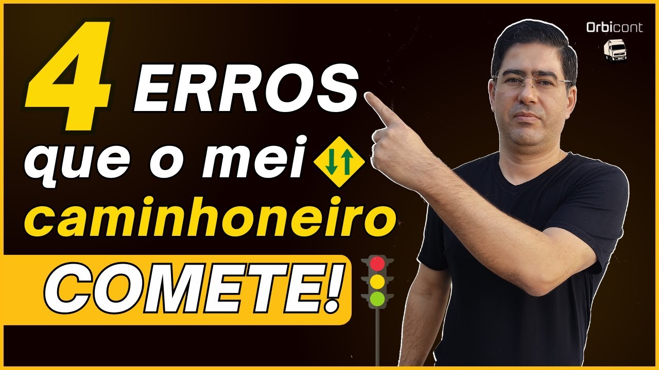 Esses 4 erros estão complicando a vida do MEI Caminhoneiro. Não cometa você também.