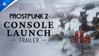 Frostpunk 2 - Launch Trailer | PS5 Games Trailer