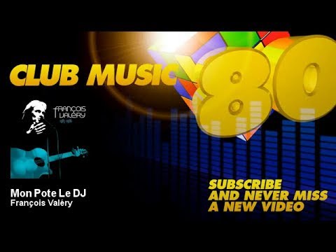 François Valéry - Mon Pote Le DJ - ClubMusic80s