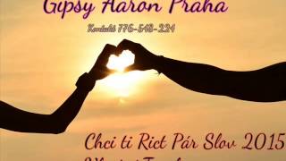 Gipsy Aaron - Chci ti říct pár slov 2015 (Vlastní Tvorba) Gipsy Aaron - Chci ti říct pár slov 2015 (Vlastní Tvorba)