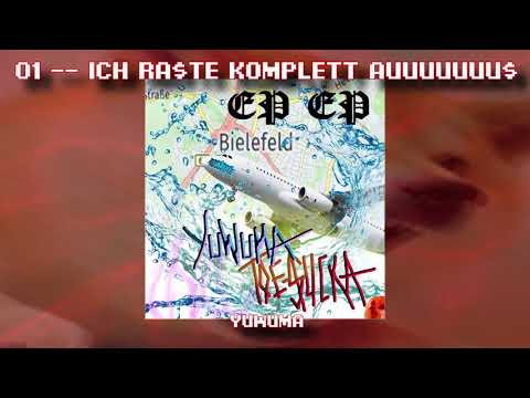 YUWUMA & TOE-$UCKA - ICH RA$TE KOMPLETT AUUUUUUU$