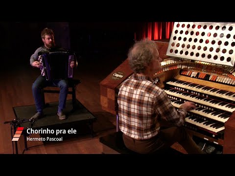 Pierre Palla Concertorgel - Bert van den Brink en Lars Visscher - Chorinho pra ele (Hermeto Pascoal)