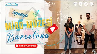 Barselona Joan Miro Müze Gezisi