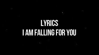 I Am Falling For You | Lyrics