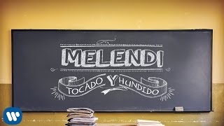 Melendi - Tocado y hundido (Lyric video)