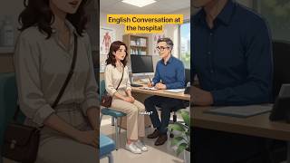 Practice English Conversation at the Hospital | Learn English Speaking Through Real-Life Situations