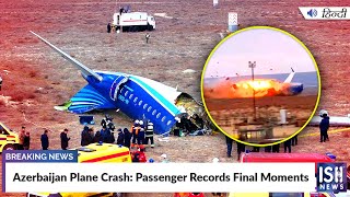 Azerbaijan Plane Crash: Passenger Records Final Moments