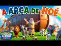 A Arca De Noé Música Infantil Bíblica Heróis Da Bíblia Kids