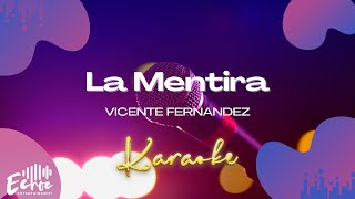 Vicente Fernandez - La Mentira (Versión Karaoke)