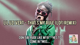 Lil Uzi Vert - That&#39;s My Rule (Official Audio) - lofi hip hop remix