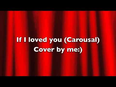 If I loved you (Carousal) cover