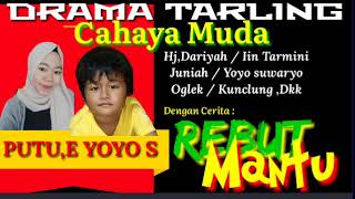 Download lagu Drama Tarling * REBUT MANTU * ( CAHAYA MUDA ) Pim,HT.MA,MUN mp3