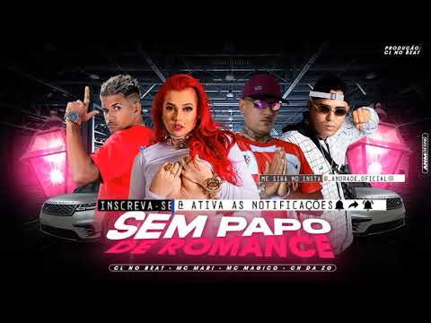 CL NO BEAT | MC MARI | MC MÁGICO | CH DA ZO - SEM PAPO DE ROMANCE
