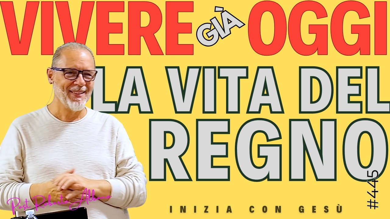 INIZIA CON GESÙ - "Vivere oggi la Vita del Regno"