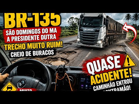 🚨 BR-135 em estado crítico! Caminhão invade a contramão e quase acontece uma tragédia