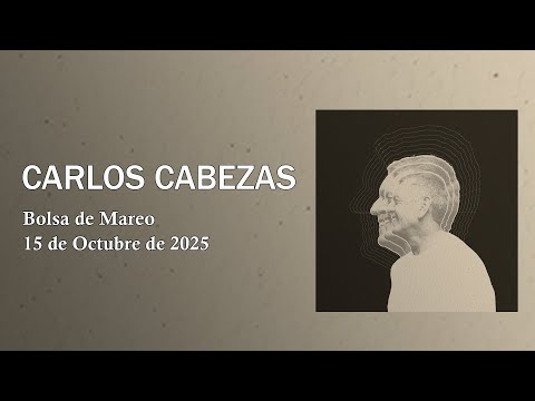 Carlos Cabezas y Francisco Molina - Bolsa de Mareo (15 de Octubre de 2025 / Mil Cabezas)