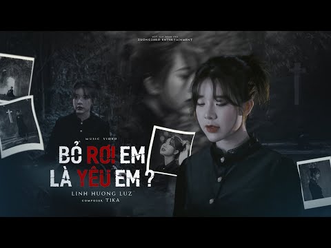 Bỏ rơi em là yêu em - Linh Hương Luz