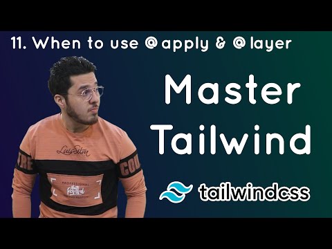 When to use apply and layer directive Tailwind Tutorial 11