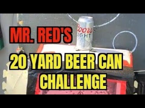 Red's 20 Yard Beer Can Challenge Accepted!