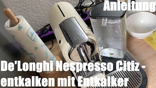 Kaffeemaschine entkalken mit Entkalker De'Longhi Nespresso Citiz EN267.WAE Kaffemaschine Anleitung