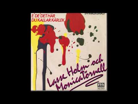 1986 Lasse Holm & Monica Törnell - E De' Det Här Du Kallar Kärlek