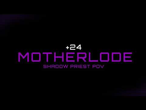 +24 Motherlode - Fortified | Bursting | Volcanic | Awakened - Shadow Priest PoV