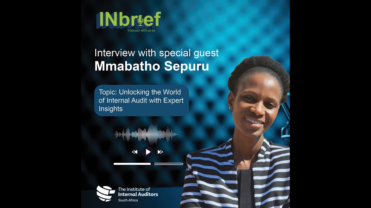 IIA SA INbrief Episode 9(Special Guest: Mmabatho Sepuru)