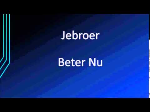 Jebroer - Beter Nu ft  Ronnie Flex (Official Lyric Video)