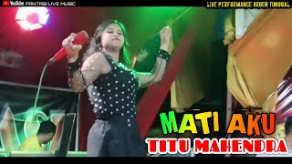 Download lagu MATI AKU - Titu Mahendra || Dangdut Live Orgen Tunggal || Fantasi Live Music mp3