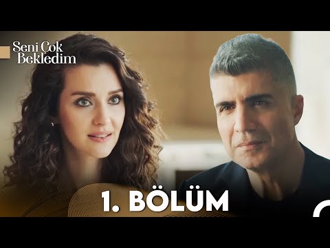 Seni Çok Bekledim 1. Bölüm (FULL HD)