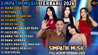 Download lagu FULL ALBUM SIMPATIK MUSIK TERBARU 2026 || TANDA CINTA - MUTIARA - DIBALIK PENANTIAN || #SIMPATISAN mp3