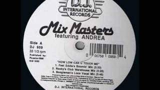Mix Masters - How Low Can U Touch Me? (Fast Eddie's Boomin')