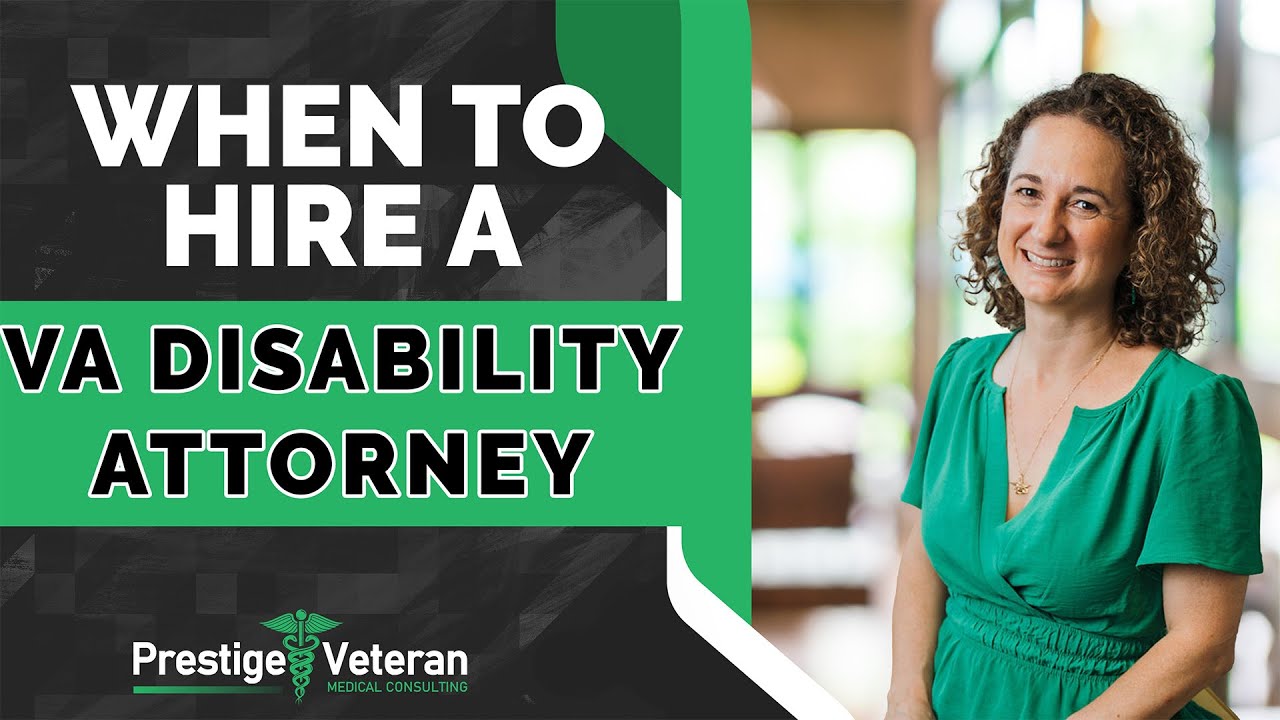 When Should You Hire a VA Disability Attorney ?