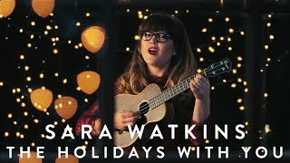 Sara Watkins - "The Holidays With You" [Official Video]