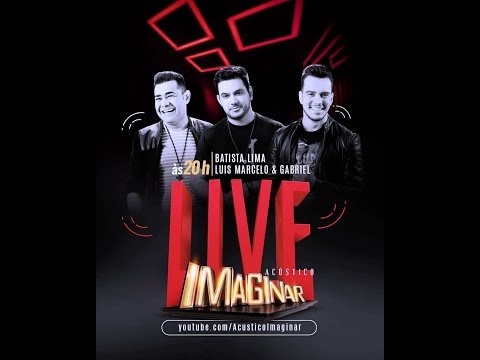 BATISTA LIMA, LUIS MARCELO E GABRIEL - ESPECIAL LIVE IMAGINAR