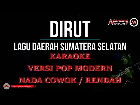 KARAOKE DIRUT - LAGU DAERAH SUMATERA SELATAN VERSI POP MODERN NADA COWOK RENDAH DIRUT JANGAN NANGIS