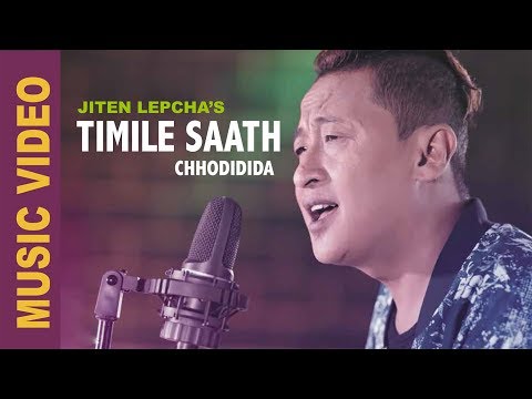Timile Saath - New Nepali Song  By Jiten Lepcha