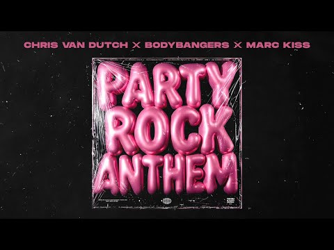 Chris van Dutch x Bodybangers x Marc Kiss - Party Rock Anthem (Official Audio)
