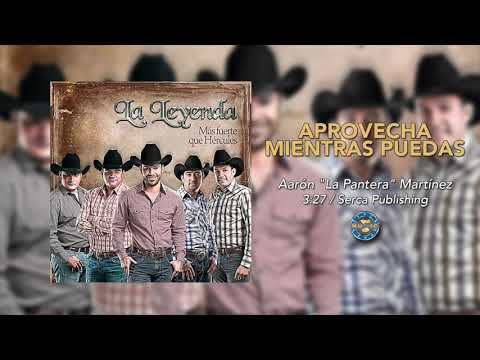 Aprovecha Mientras Puedas - La Leyenda