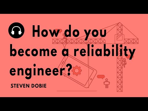 "How do you become a reliability engineer?" with Steven Dobie