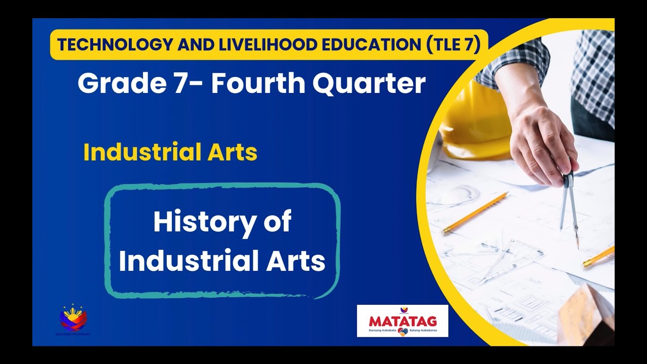 Q4 LE TLE 7 Lesson 1 Week 1 History of Industrial Arts