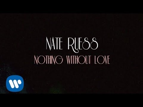 Nate Ruess: Nothing Without Love (LYRIC VIDEO)