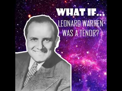 What if Leonard Warren was a tenor?