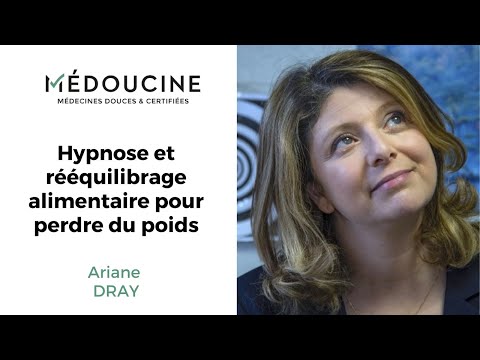 Hypnose et rééquilibrage alimentaire pour perdre du poids - Par Ariane Dray
