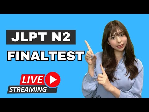 JLPT N2 FINAL TEST #2 WITH KUSAKA SENSEI