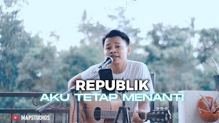 Download lagu Republik'Aku Tetap Menanti'(cover akustik) mp3