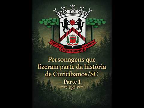 Personagens que fizeram parte da História de Curitibanos, Santa Catarina -  Parte 1