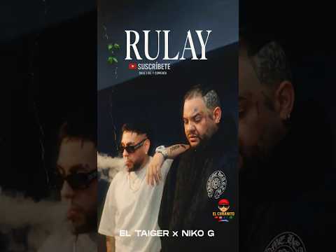 El Taiger x Niko G - Rulay #ElTaiger #NikoG #Rulay #MusicaCubana #CubaUrbana #ReggaetonCubano